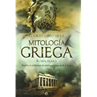 El gran libro de la mitología griega: Basado en el manual de mitología griega de H. J. Rose (Historia)